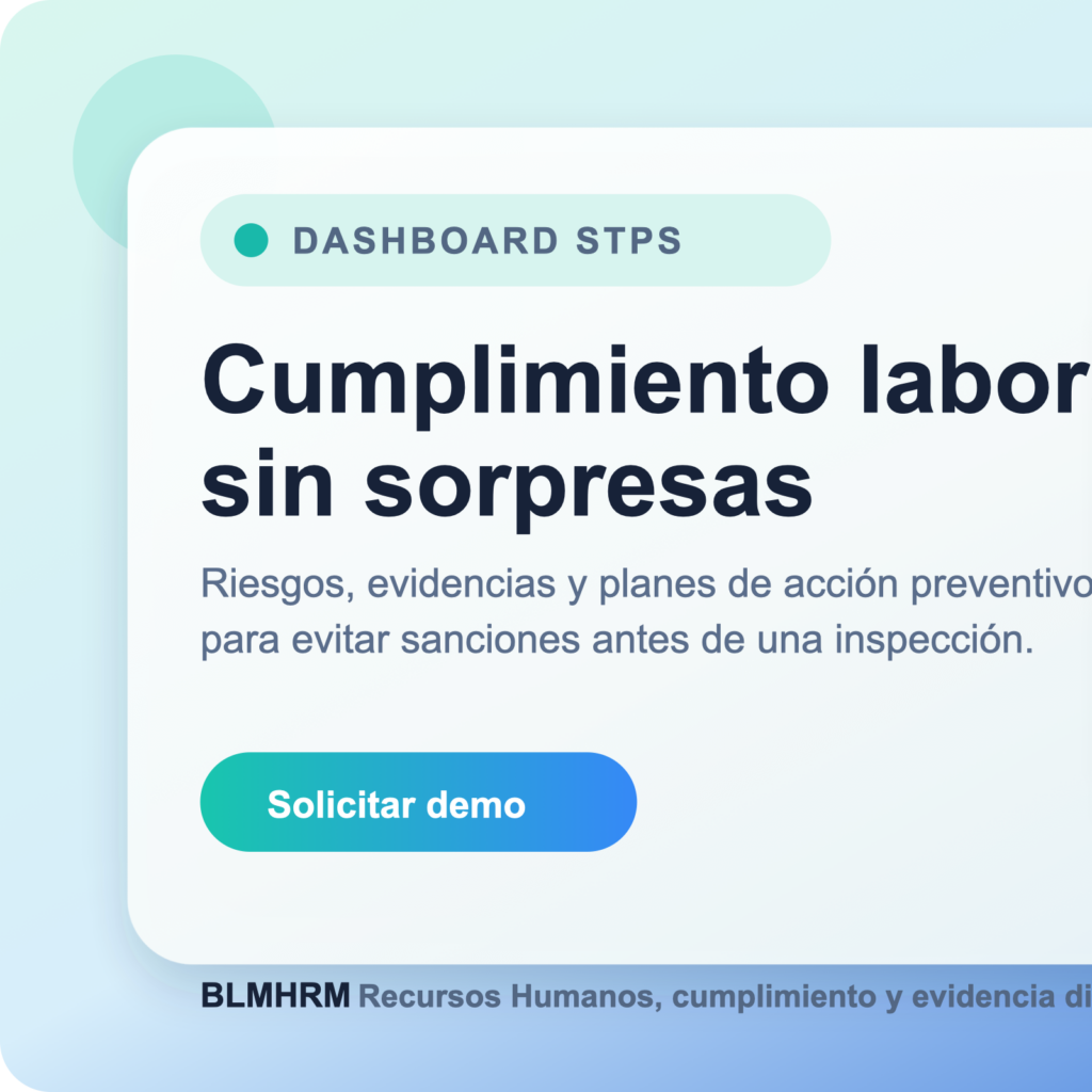 Dashboard de cumplimiento STPS en BLMHRM para reducir riesgos y sanciones laborales